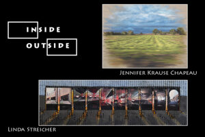 Inside Outside, a painting show featuring the work of Jennifer Krause Chapeau and Linda Streicher