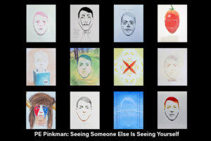 Seeing Someone Else Is Seeing Yourself, featuring the work of PE Pinkman